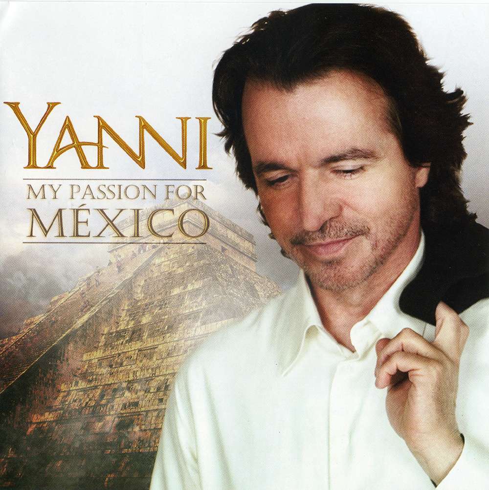 Yanni《My Passion For Mexico》[CD级无损/44.1kHz/16bit]