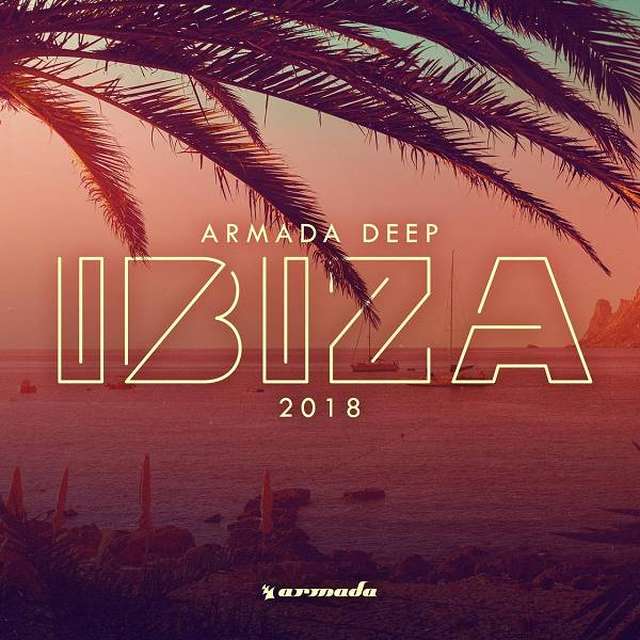 Armada《Armada Deep – Ibiza 2018》[CD级无损/44.1kHz/16bit]
