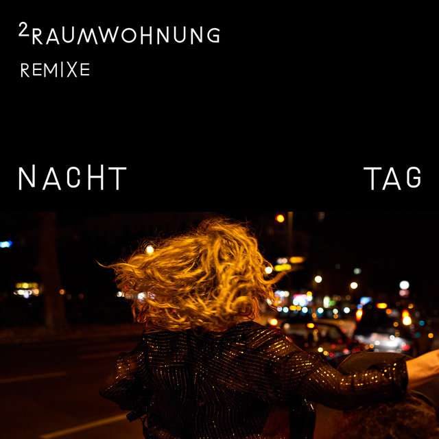 2raumwohnung《Nacht und Tag Remixe》[CD级无损/44.1kHz/16bit]