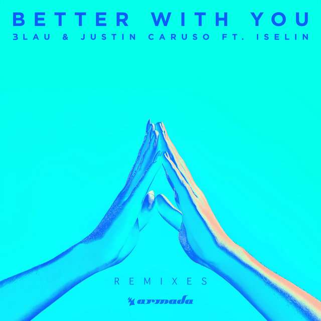 3LAU《Better With You (Remixes)》[CD级无损/44.1kHz/16bit]