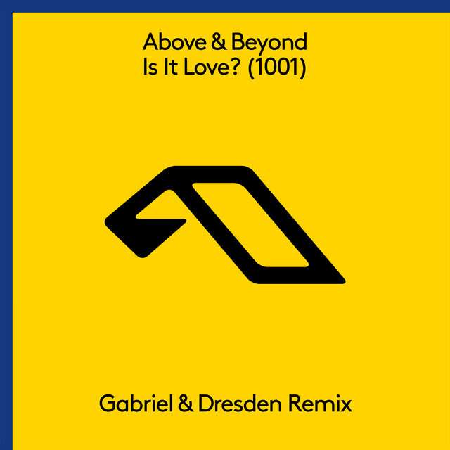 Above & Beyond《Is It Love  (1001) [Gabriel & Dresden Remix]》[CD级无损/44.1kHz/16bit]