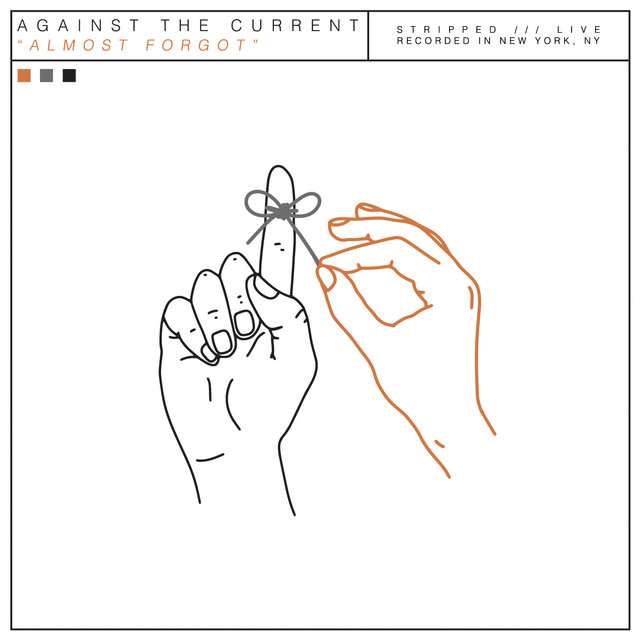 Against the Current《Almost Forgot (Stripped Live)》[Hi-Res级无损/96kHz/24bit]