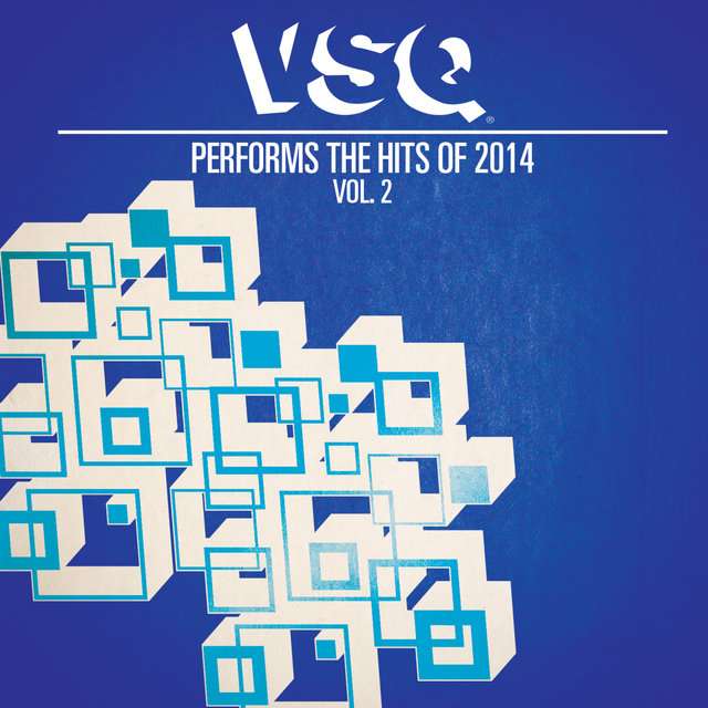 Vitamin String Quartet《VSQ Performs the Hits of 2014, Vol. 2》[CD级无损/44.1kHz/16bit]
