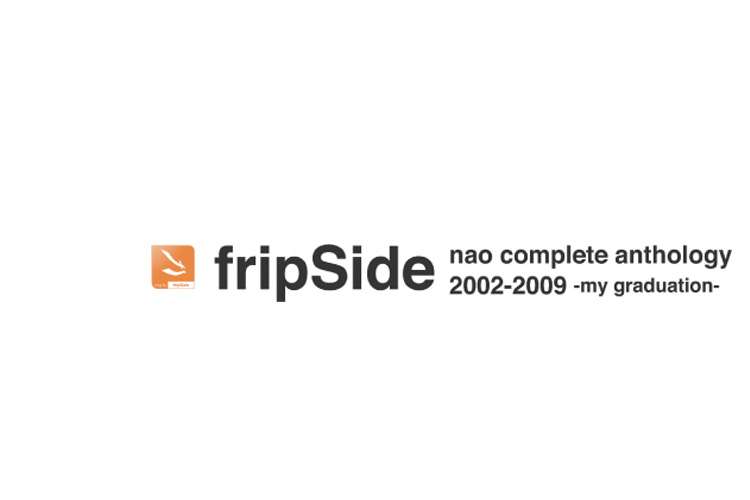 fripSide《fripSide nao complete anthology 2002-2009 -my graduation-》[CD级无损/44.1kHz/16bit]