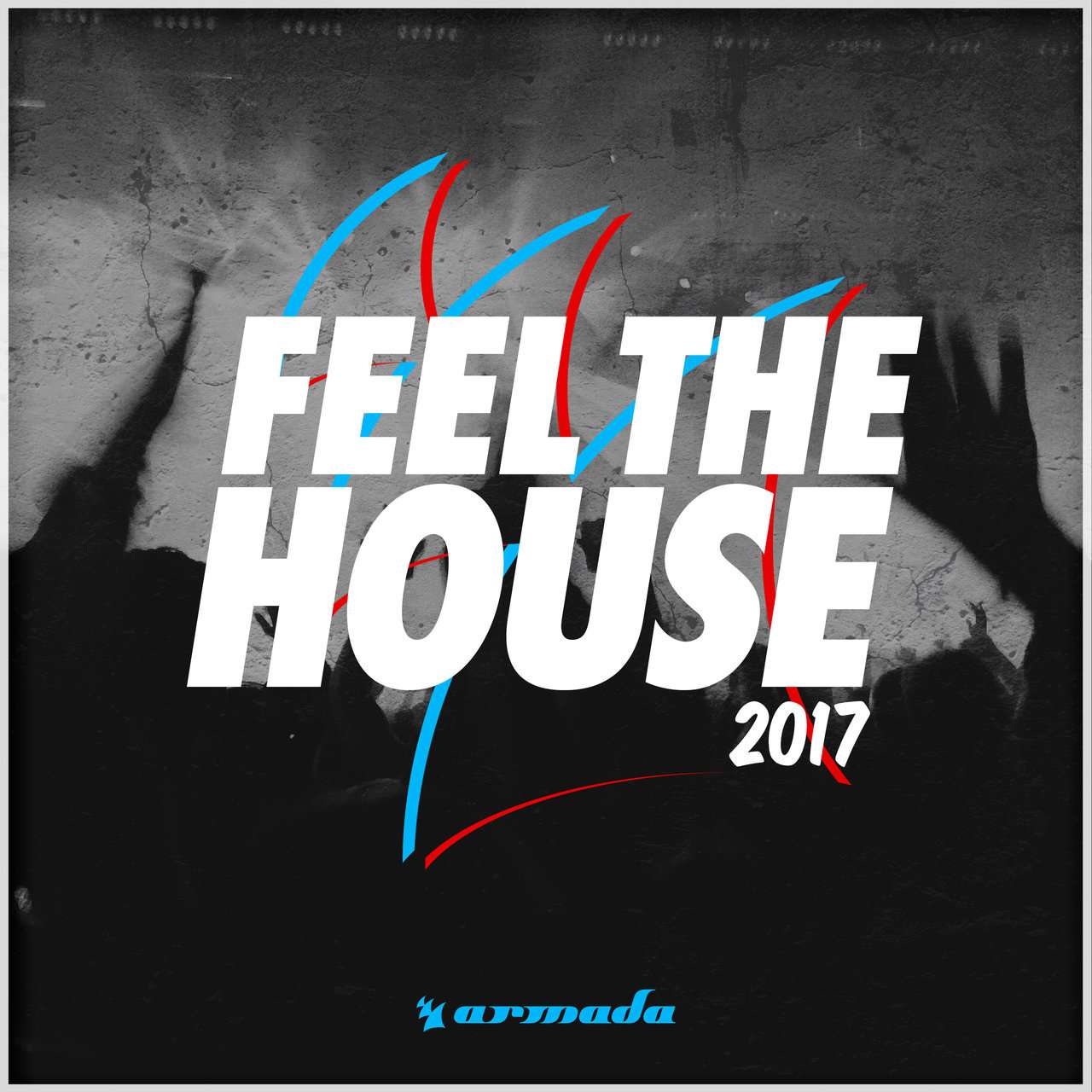Armada《Feel the House 2017》[CD级无损/44.1kHz/16bit]