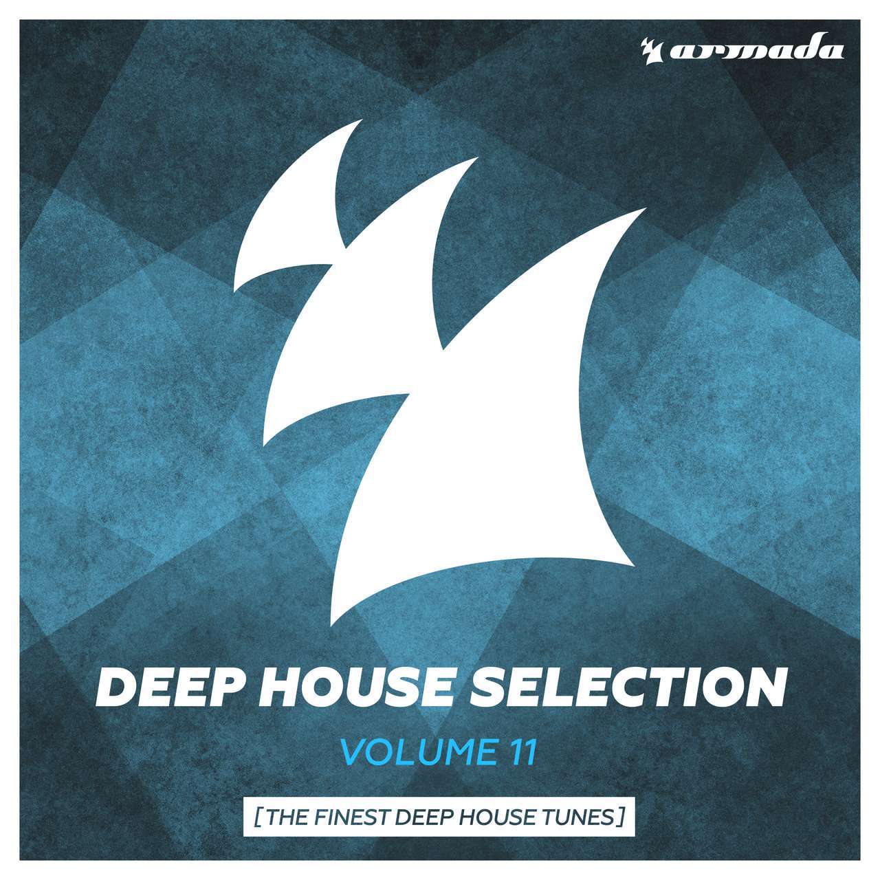 Armada《Armada Deep House Selection Vol. 11 (The Finest Deep House Tunes)》[CD级无损/44.1kHz/16bit]