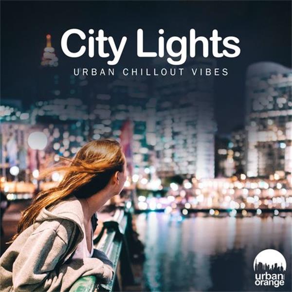 urban orange music《city lights：urban chillout vibes》cd级无损44.1k