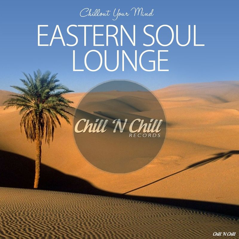 chill n chill records《eastern soul lounge chillout your mind》