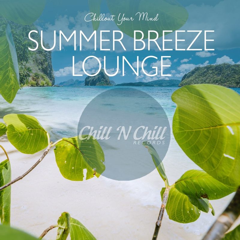 chill n chill records《summer breeze lounge：chillout your mind》