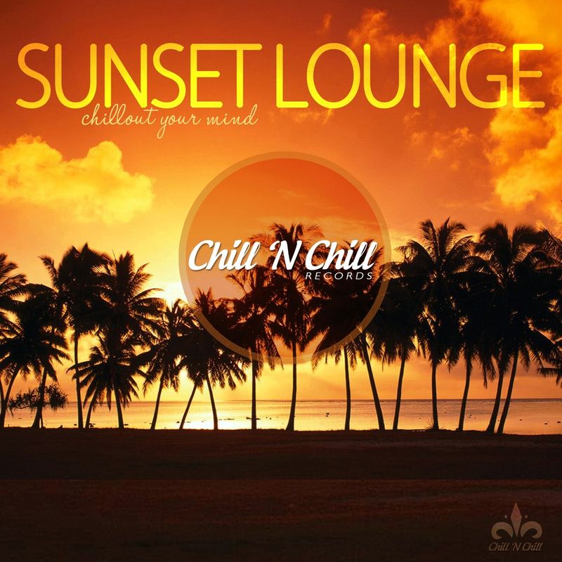 chill n chill records《sunset lounge：chillout your mind》cd级无损4