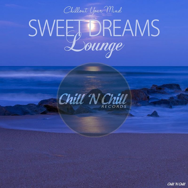 chill n chill records《sweet dreams lounge：chillout your mind》c