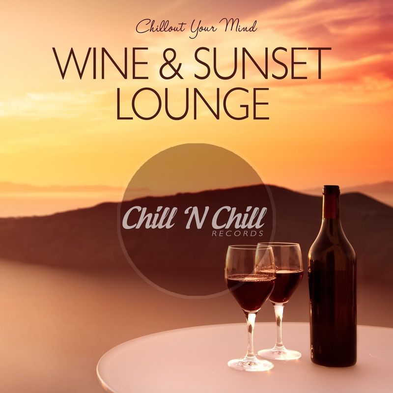 chill n chill records《wine sunset lounge：chillout your mind》