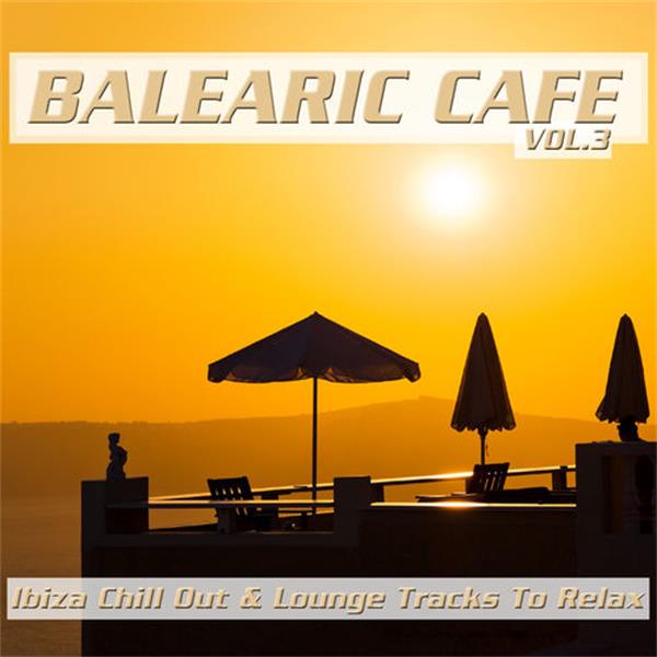 freebeat music records《balearic cafe vol. 3 ibiza chill out