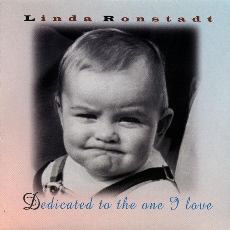 linda ronstadt《dedicated to the one i love》cd级无损44.1khz16bit
