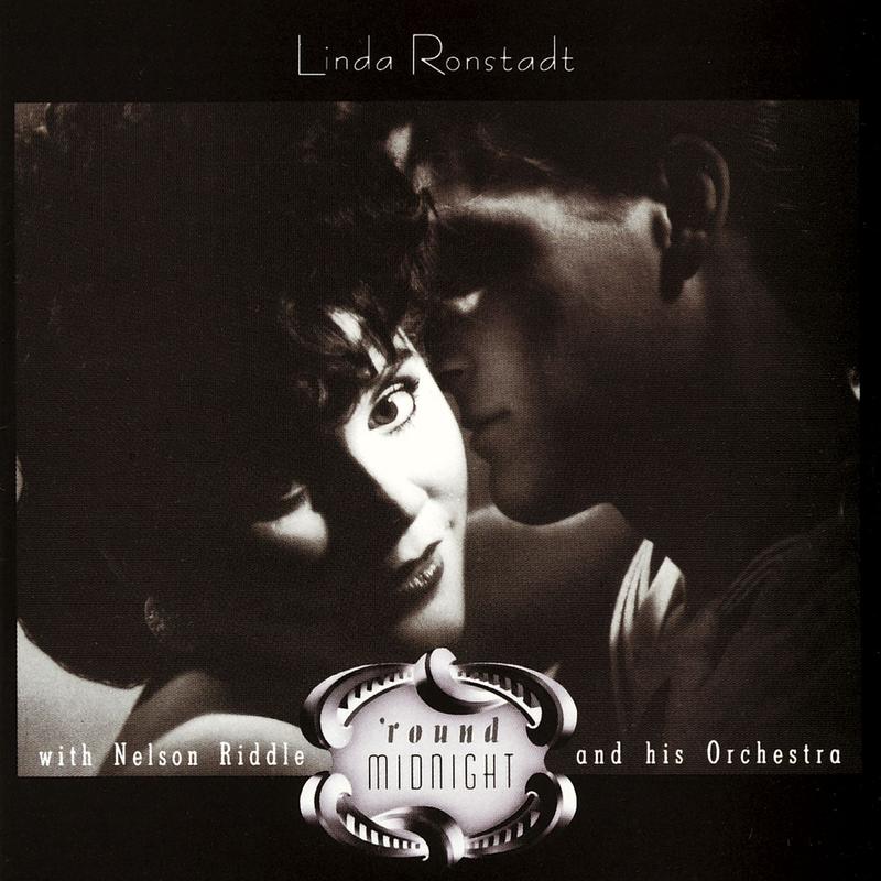 linda ronstadt《round midnight with nelson riddle and his orchestra》cd级无损44.1khz16bit